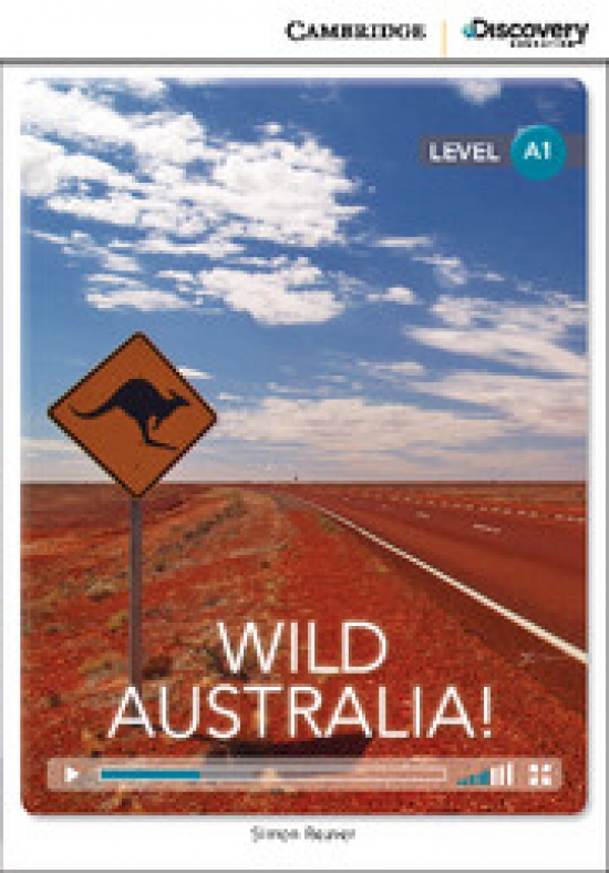 Beaver S. Cambridge Discovery Education Interactive Readers (A1) Beginning: Wild Australia! (Book with Online Access) 