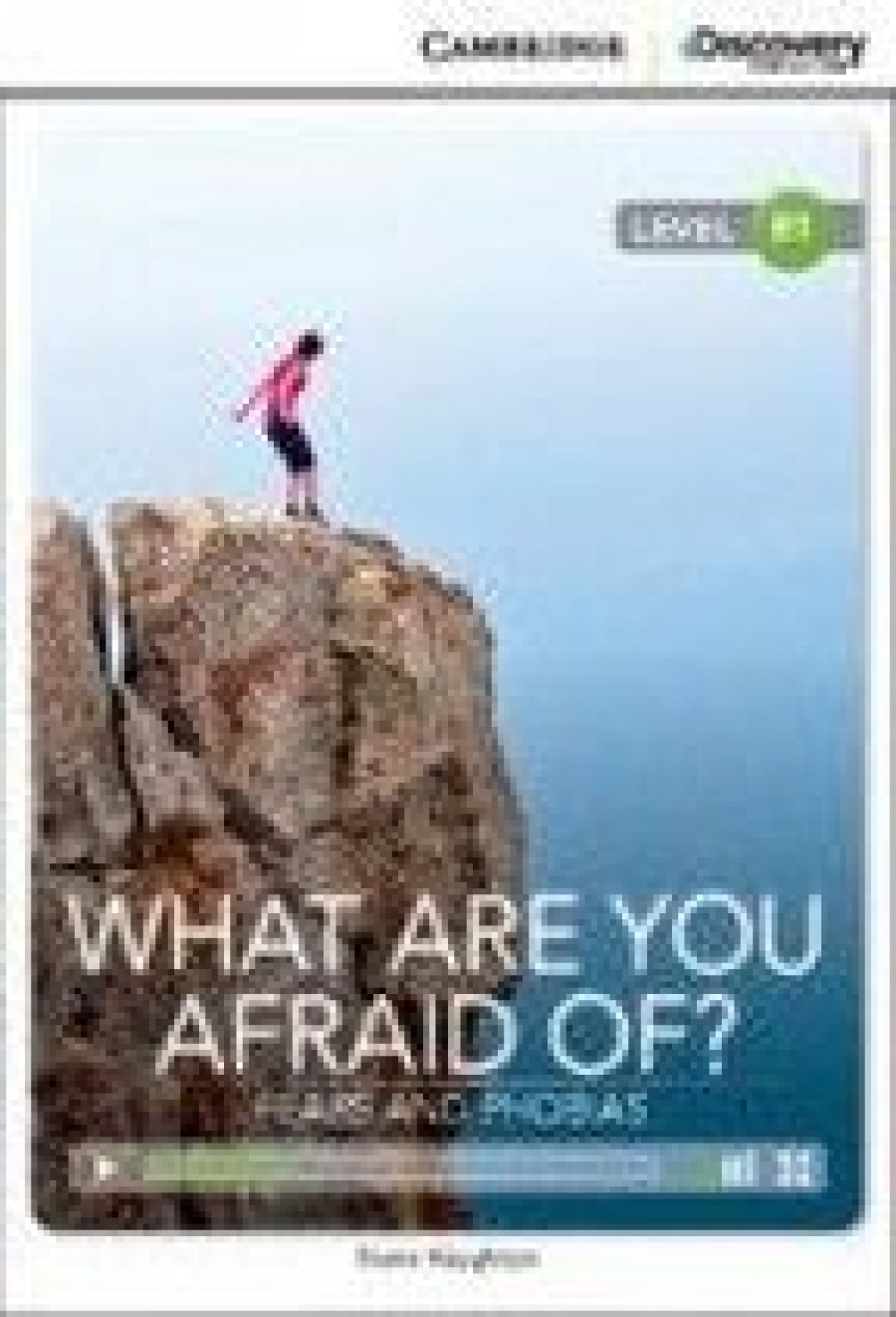 Diane Naughton Cambridge Discovery Education Interactive Readers (B1) Intermediate What Are You Afraid Of? Fears and Phobias (Book with Online Access) 