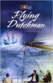John Porell Our World Readers Level 6: The Flying Dutchman 