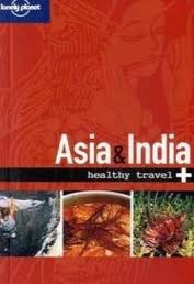 Dr Tony Gherardin Healthy Travel: Asia & India 