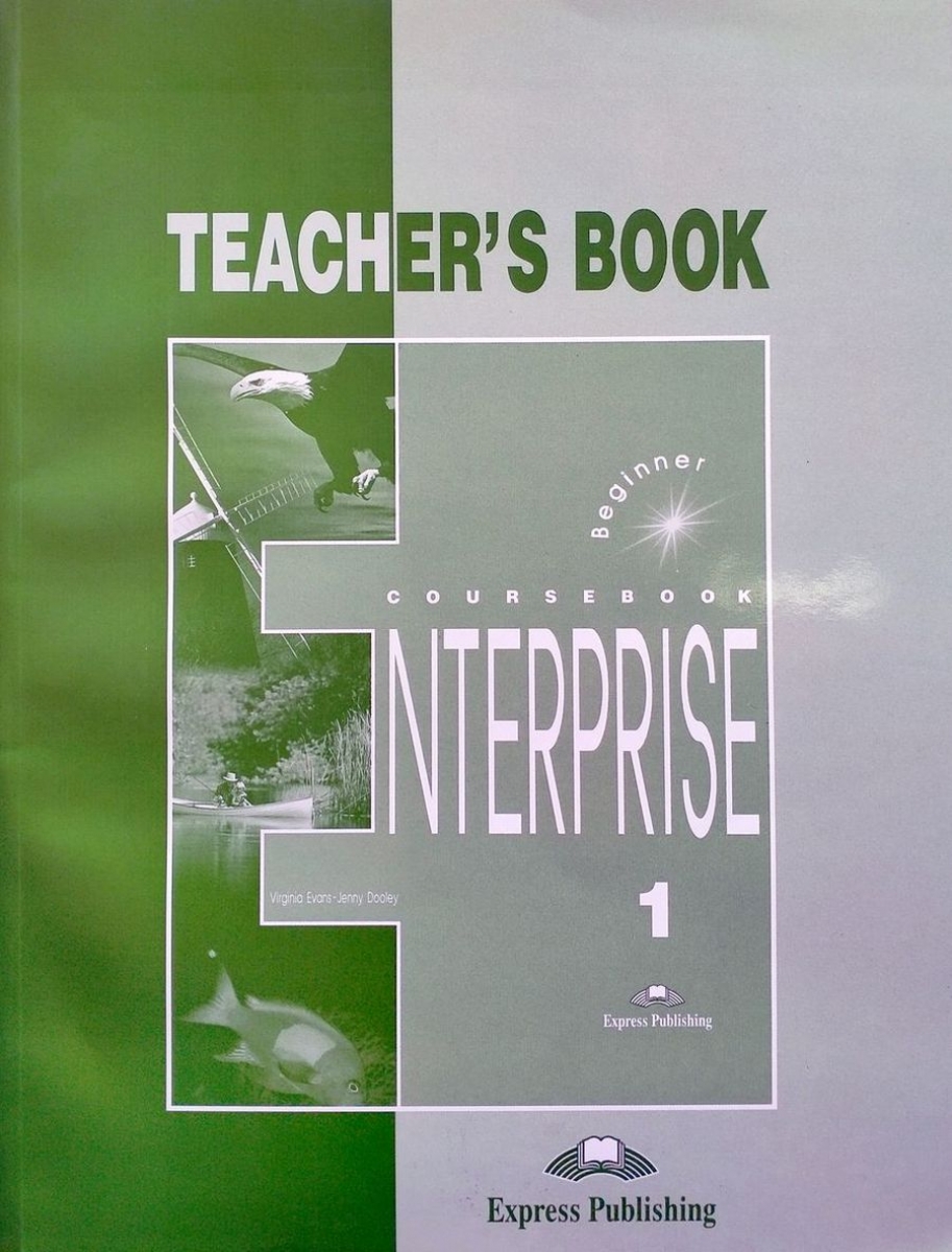 Virginia Evans, Jenny Dooley Enterprise 1. Teacher's Book. Beginner.    