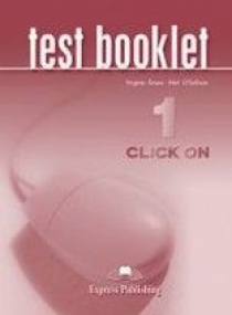 Virginia Evans, Neil O'Sullivan Click On 1. Test Booklet. Beginner.      