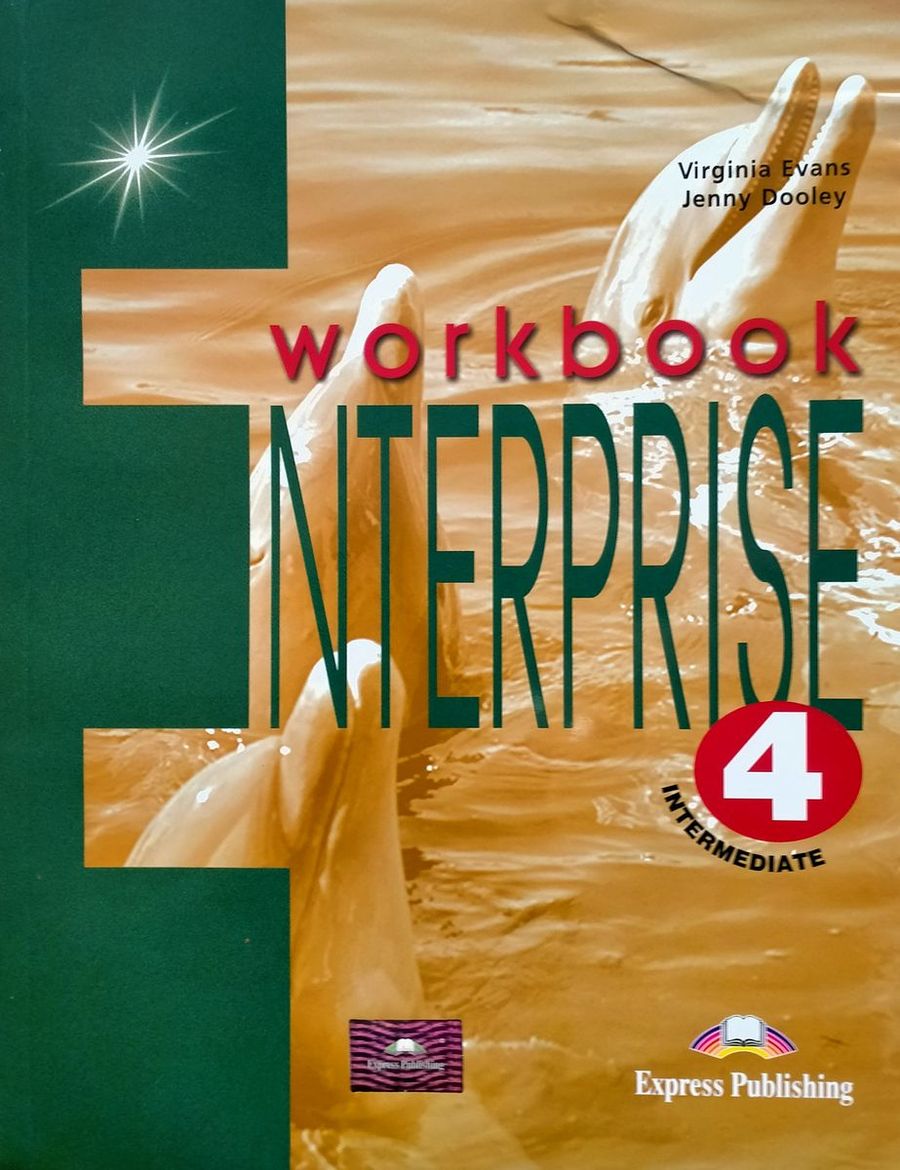 Virginia Evans, Jenny Dooley Enterprise 4. Workbook. Intermediate.   