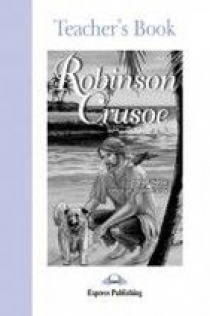 Daniel Defoe retold by Elizabeth Gray Robinson Crusoe. Graded Readers. Level 2. Teacher's Book 