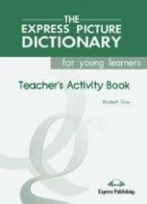 Elizabeth Gray The Express Picture Dictionary. Activity Book. (Teacher's). Beginner.     