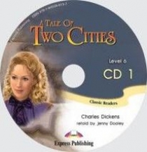 Charles Dickens, retold by Jenny Dooley A Tale of Two Cities. Classic Readers. Level 6. Audio CDs. CD1.  CD 