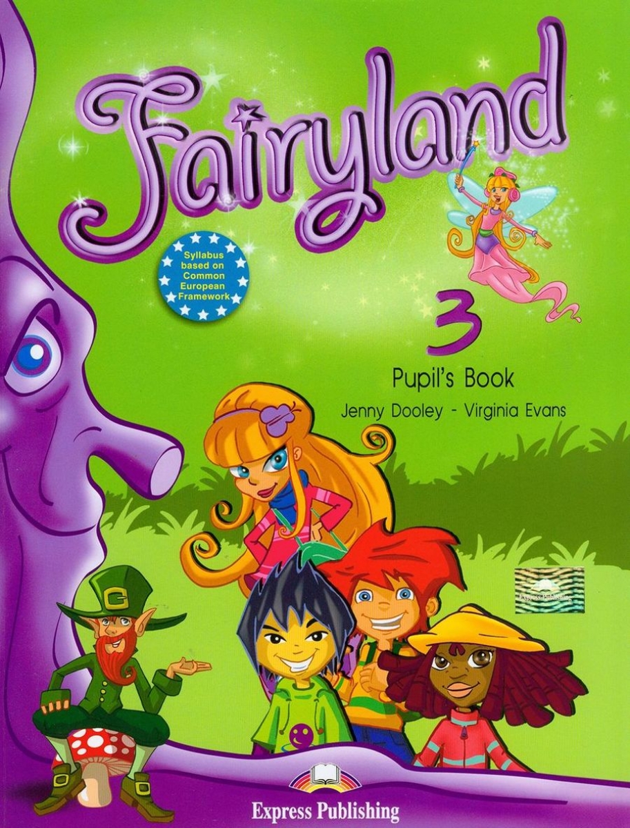 Virginia Evans, Jenny Dooley Fairyland 3 Pupil's Book 