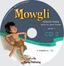 Rudyard Kipling, retold by Jenny Dooley Mowgli. Classic Readers. Level 3. Audio CD 2.  CD 2 