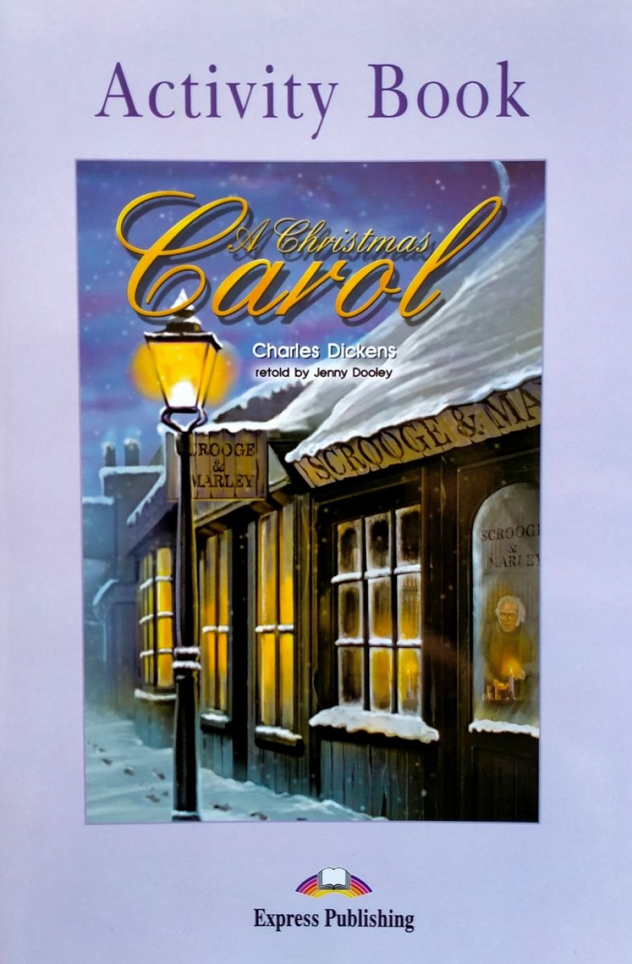 Charles Dickens, retold by Jenny Dooley A Christmas Carol. Activity Book.   