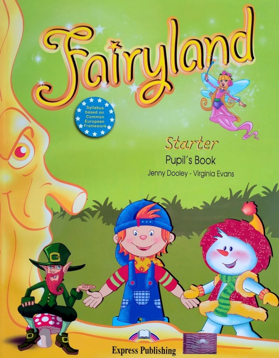 Virginia Evans, Jenny Dooley Fairyland Starter. Pupil's Book. Beginner.  
