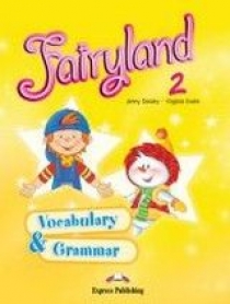 Virginia Evans, Jenny Dooley Fairyland 2. Vocabulary and Grammar Practice.      