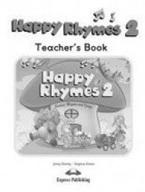 Virginia Evans, Jenny Dooley Happy Rhymes 2. Teacher's Book.    