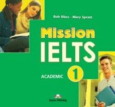 Bob Obee, Mary Spratt Mission IELTS 1 Class Audio CDs (set of 2). 2  CD     