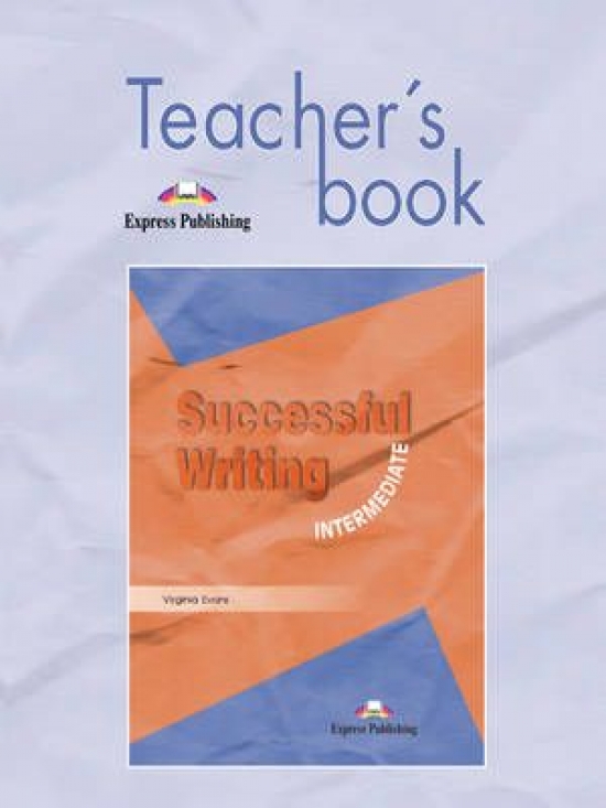 Virginia Evans Successful Writing Intermediate. Teacher's Book.    