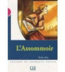 Emile Zola, Elyette Roussel Mise en scene Niveau 3: L'assommoir (800 a 1000 mots) 