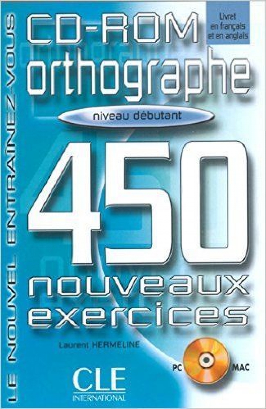 Laurent Hermeline Orthographe 450 Nouveaux Exercices debutant CD-ROM 