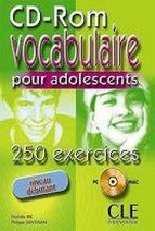 Nathalie Bie, Philippe Santinan Vocabulaire pour adolescents Debutant 250 exercices - CD-ROM 