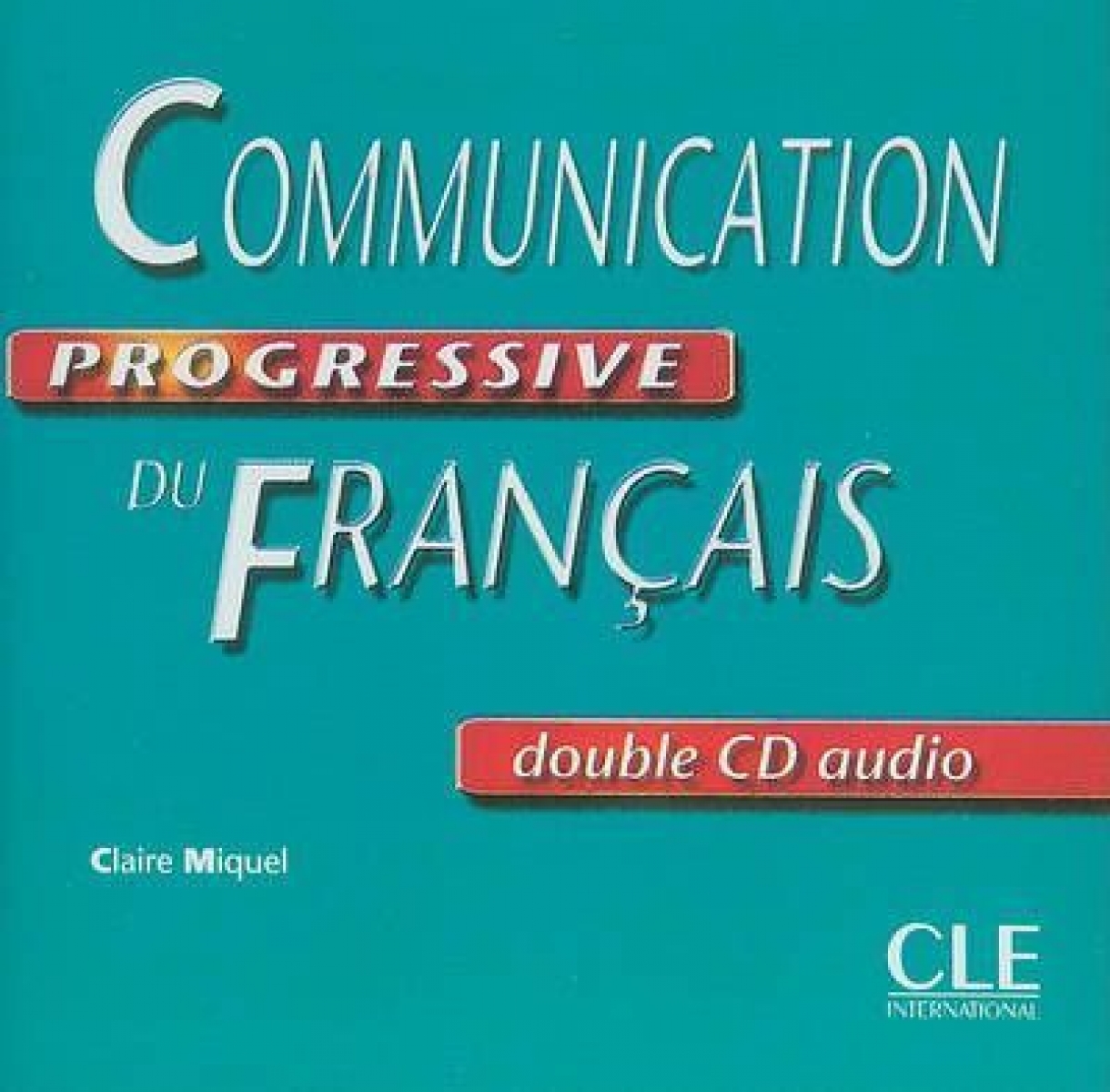 Claire Miquel Communication Progressive du franais Intermdiaire 365 activits - CD audio (2) 