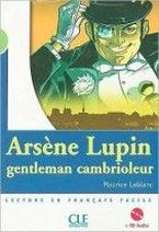Maurice Leblanc, Catherine Barnoud-Bedel Mise en scene Niveau 2: Arsene Lupin, Gentleman Cambioleur + D (500 a 800 mots) 