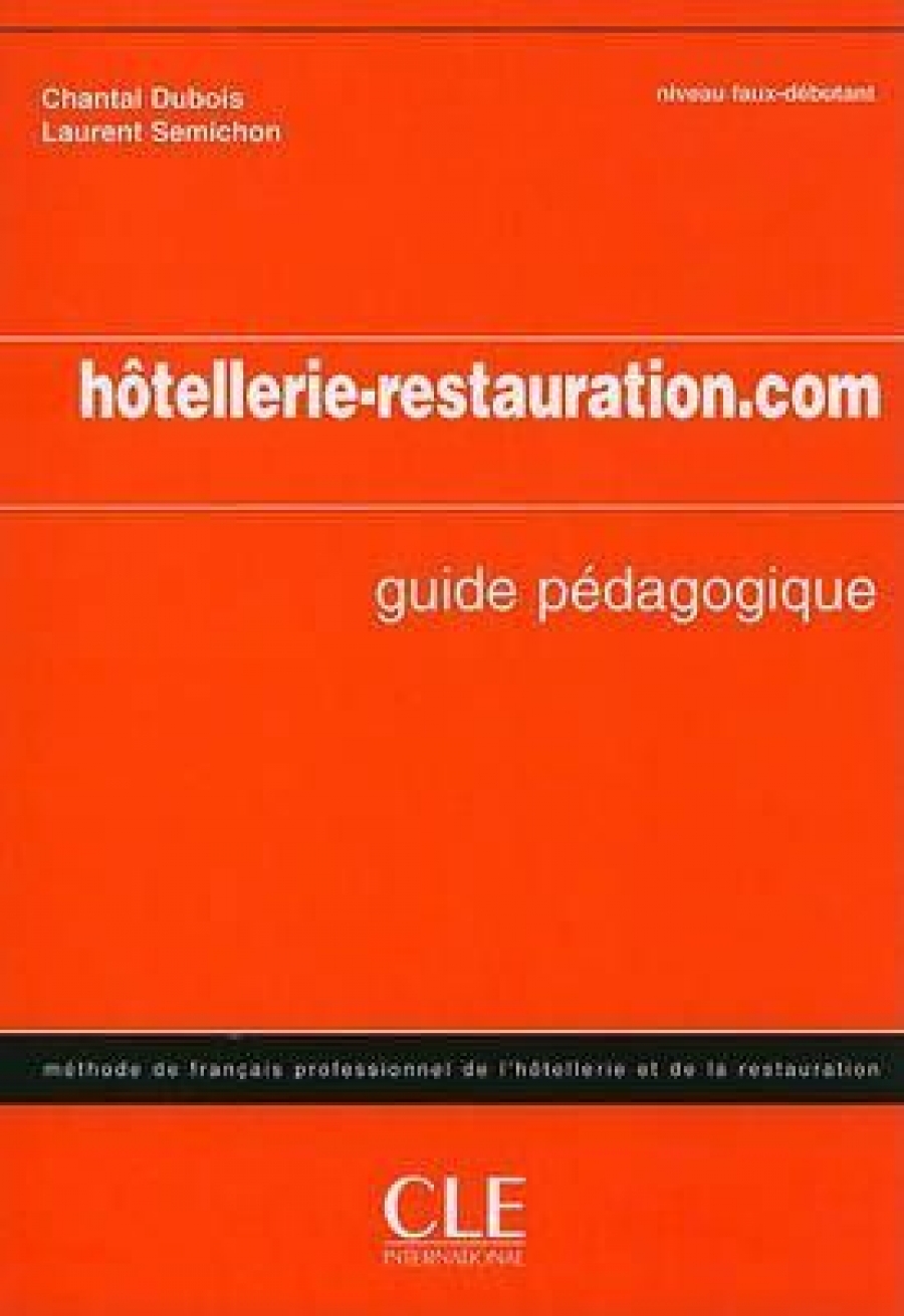 Sophie Corbeau, Jean-Luc Penfornis, Chantal Dubois, Laurent Semichon Hotellerie-restauration. com - Guide pedagogique 