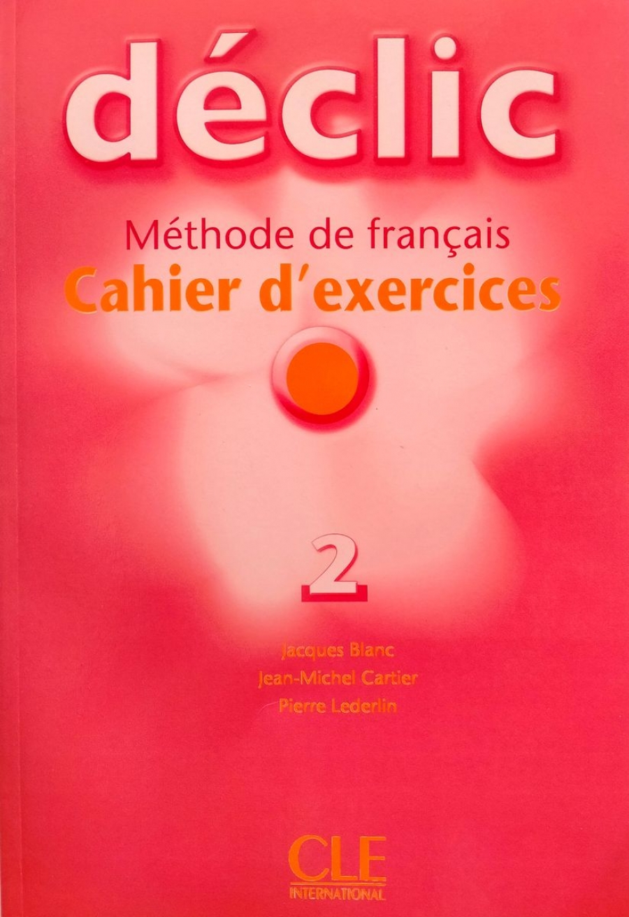 Jacques Blanc, Jean-Michel Cartier, Pierre Lederlin Declic 2 - Cahier d'exercices + CD audio 
