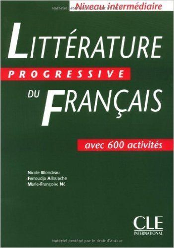 N. Blondeau, F. Allouache, M.F. Ne Littrature Progressive du franais Intermediaire - Livre de l'eleve 
