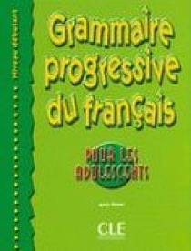 Anne Vicher Grammaire Progressive du Francais pour les adolescents - Cahier d'exercices - Niveau debutant 