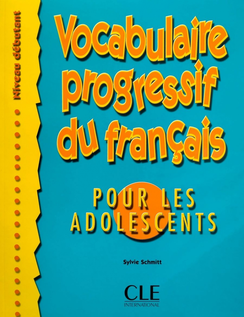 Sylvie Schmitt Vocabulaire progressif du francais pour les adol/debutant livre+corriges 