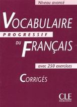 Claire Miquel Vocabulaire Progressif du Francais Avance - Corriges - 250 exercices 