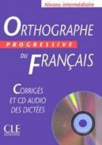 Isabelle Chollet, Jean-Michel Robert Orthographe Progressive du francais Intermediaire 500 exercices - Corriges + CD audio 