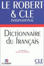 Dictionnaire du francais le Robert et CLE International 
