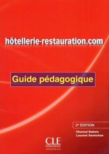 Chantal Dubois, Laurent Semichon Hotellerie-restauration. com 2e edition - Guide pedagogique 