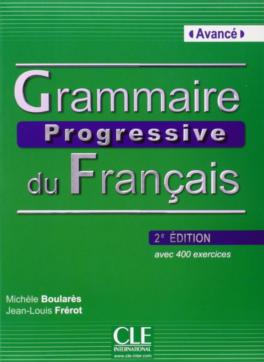 Michele Boulares, Jean-Louis Frerot Grammaire progressive du francais 2e edition Avance - Livre + CD audio - 400 exercices 