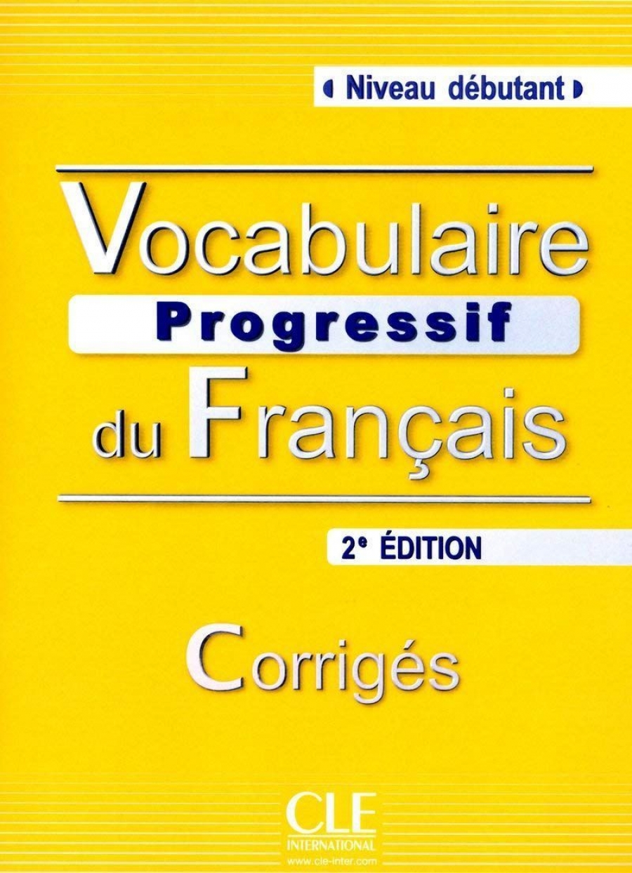 Claire Miquel Vocabulaire Progressif du Francais 2eme Edition Debutant - Corriges - 280 exercices 