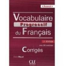 Claire Miquel Vocabulaire Progressif du Francais 2eme Edition Avance - Corriges - 390 exercices 
