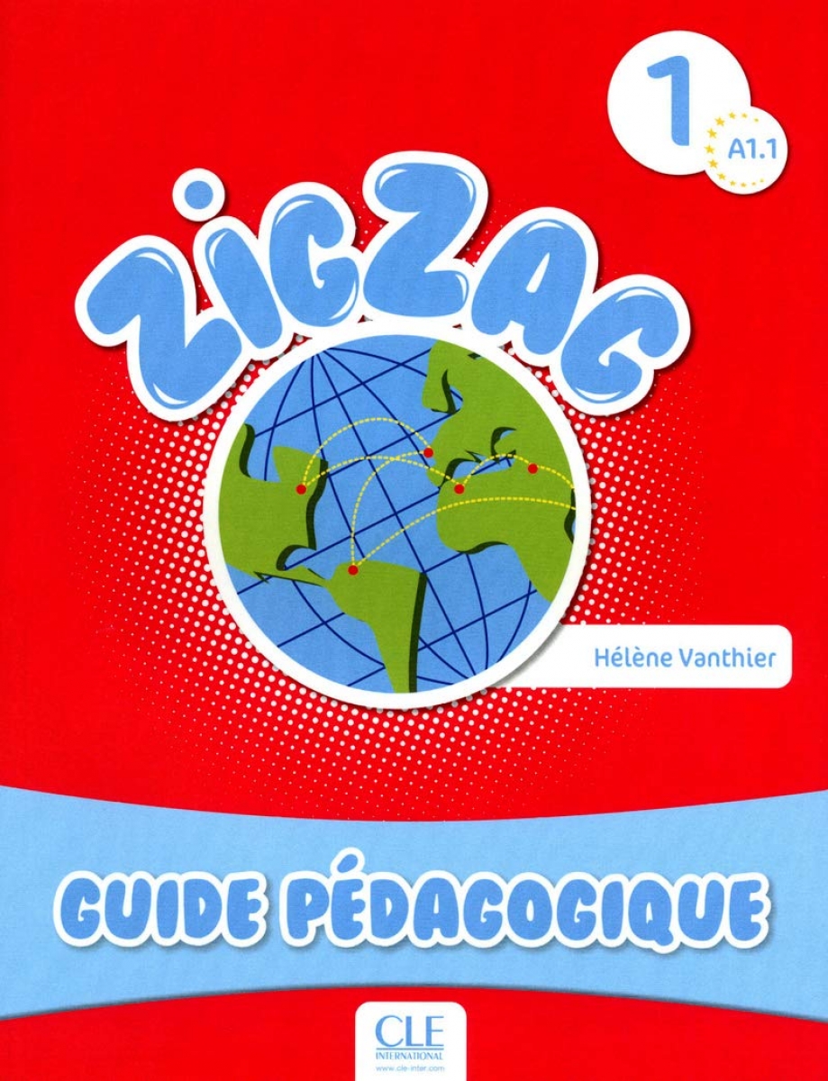 Sylvie Schmitt, Helene Vanthier Zigzag 1 - A1. 1 - Guide pedagogique 