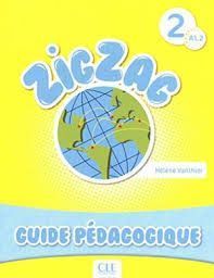 Sylvie Schmitt, Helene Vanthier Zigzag 2 - A1. 2 - Guide pedagogique 