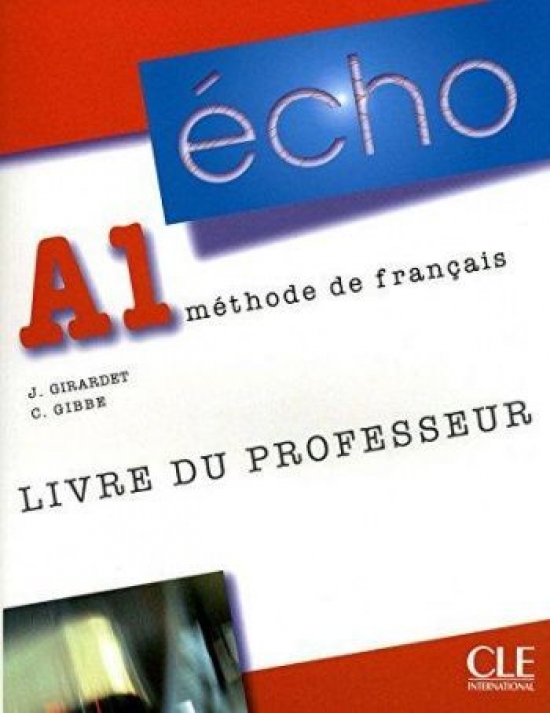 Jacky Girardet, Jacques Pecheur Echo A1 - Livre du professeur 