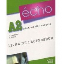 Jacky Girardet, Jacques Pecheur Echo A2 - Livre du professeur 