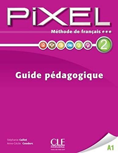 Stephanie Callet, Anne-Cecile Couderc Pixel 2 - Guide pedagogique 