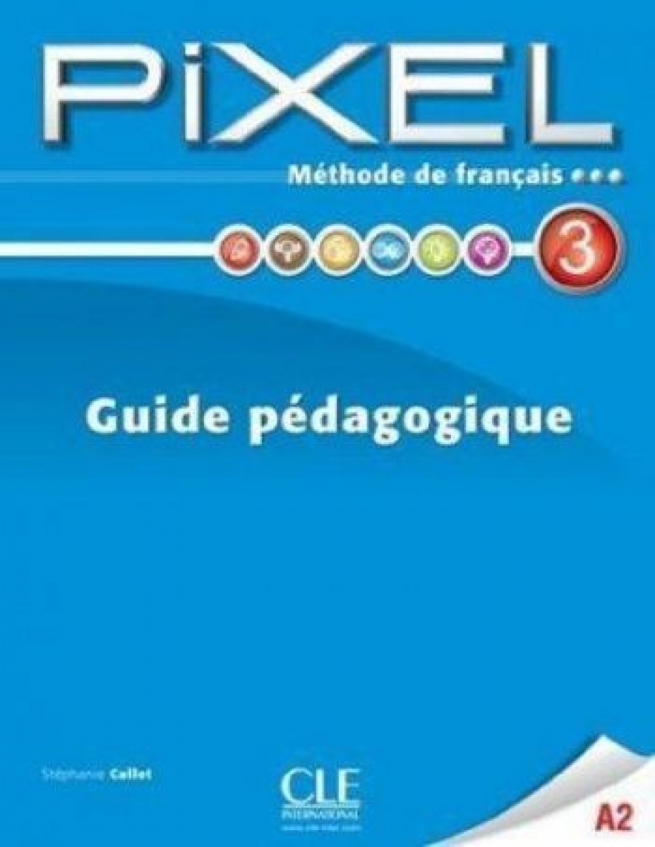 Stephanie Callet Pixel 3 - Guide pedagogique 