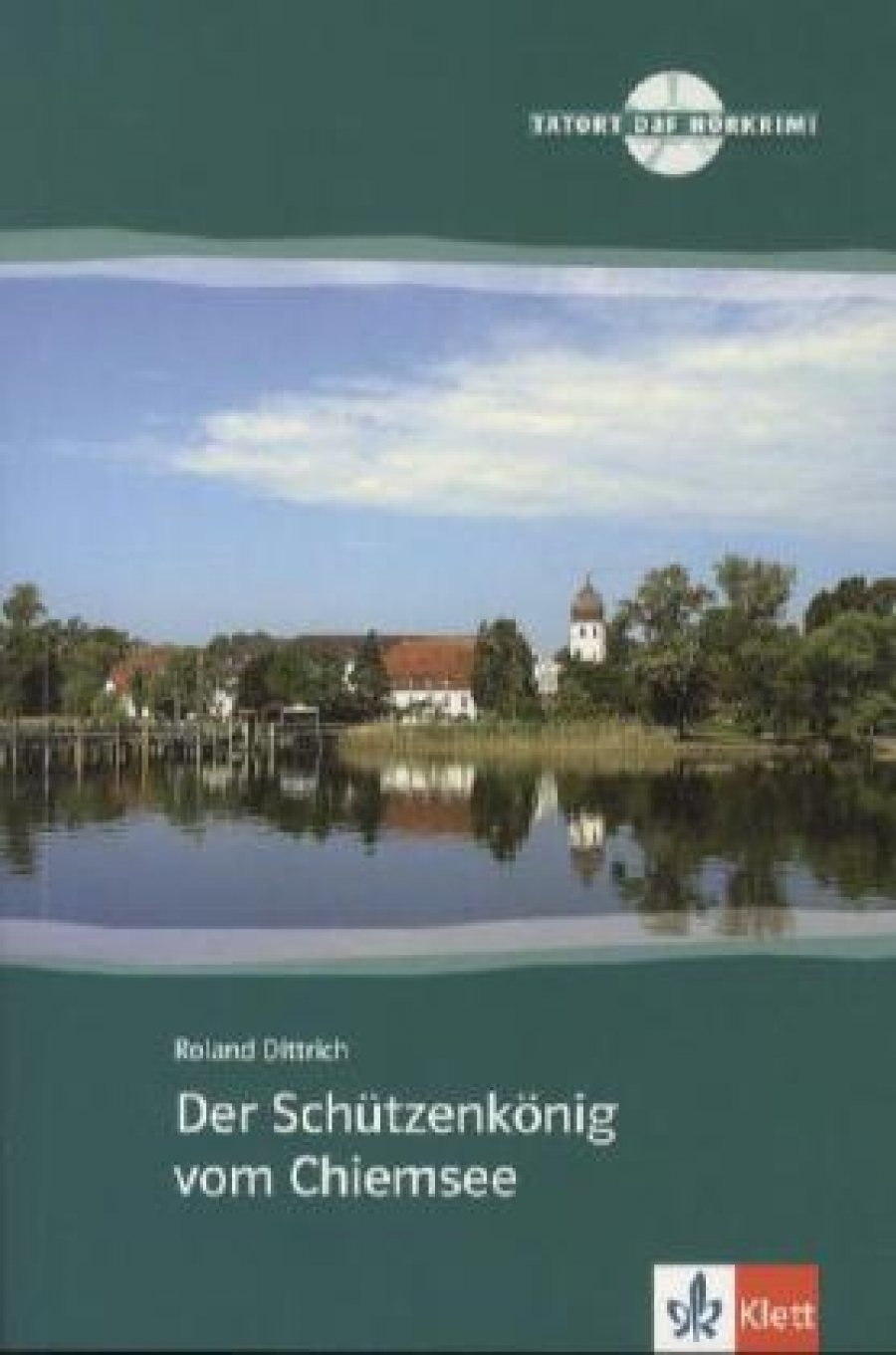 Roland Dittrich Der Schutzenkonig vom Chiemsee (+ Audio-CD) 