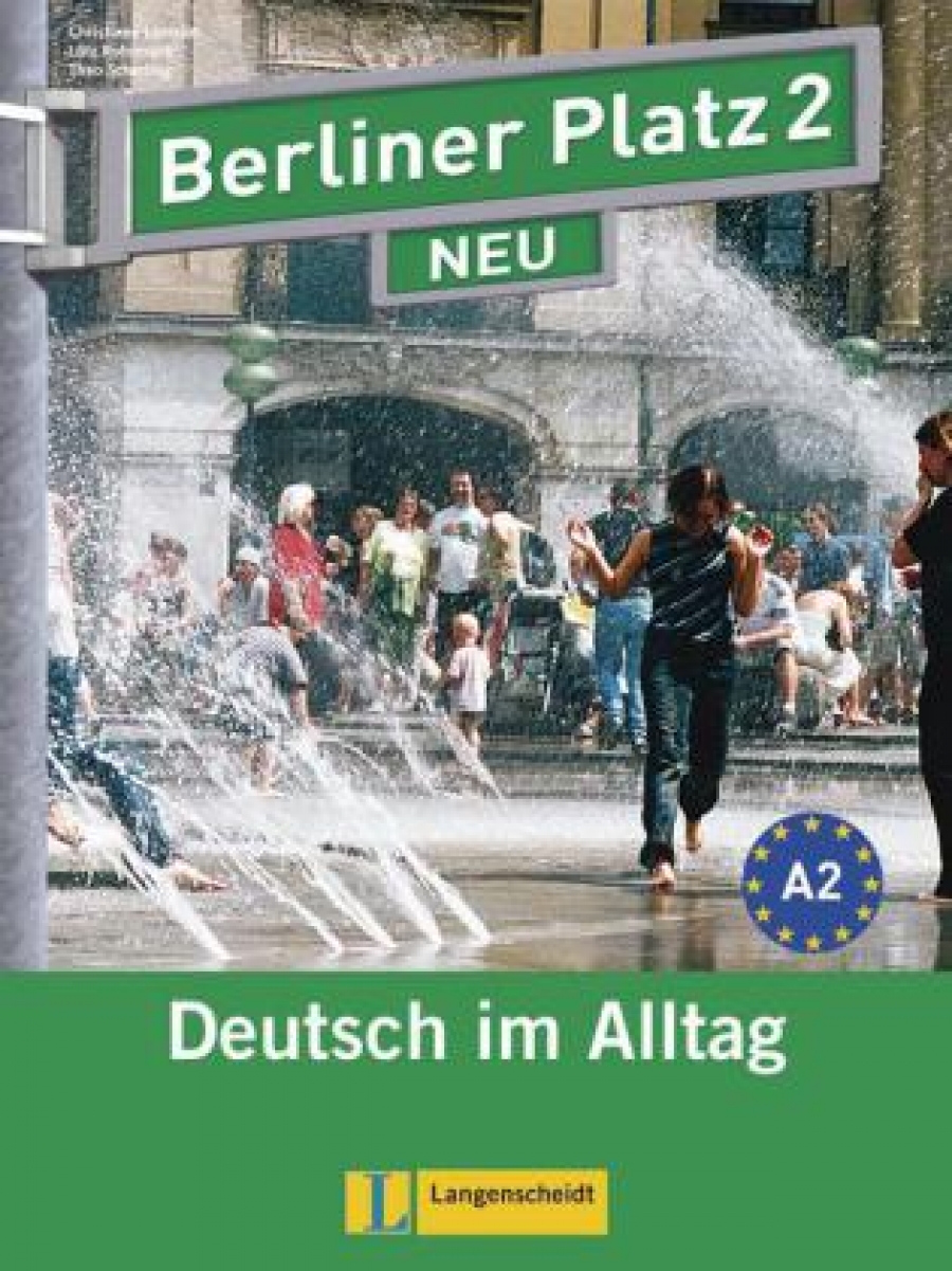 Theo Scherling, Christiane Lemcke, Lutz Rohrmann Berliner Platz NEU 2 Lehr- und Arbeitsbuch mit 2 Audio-CDs zum Arbeitsbuchteil und separatem Landeskundeheft Treffpunkt D-A-CH 