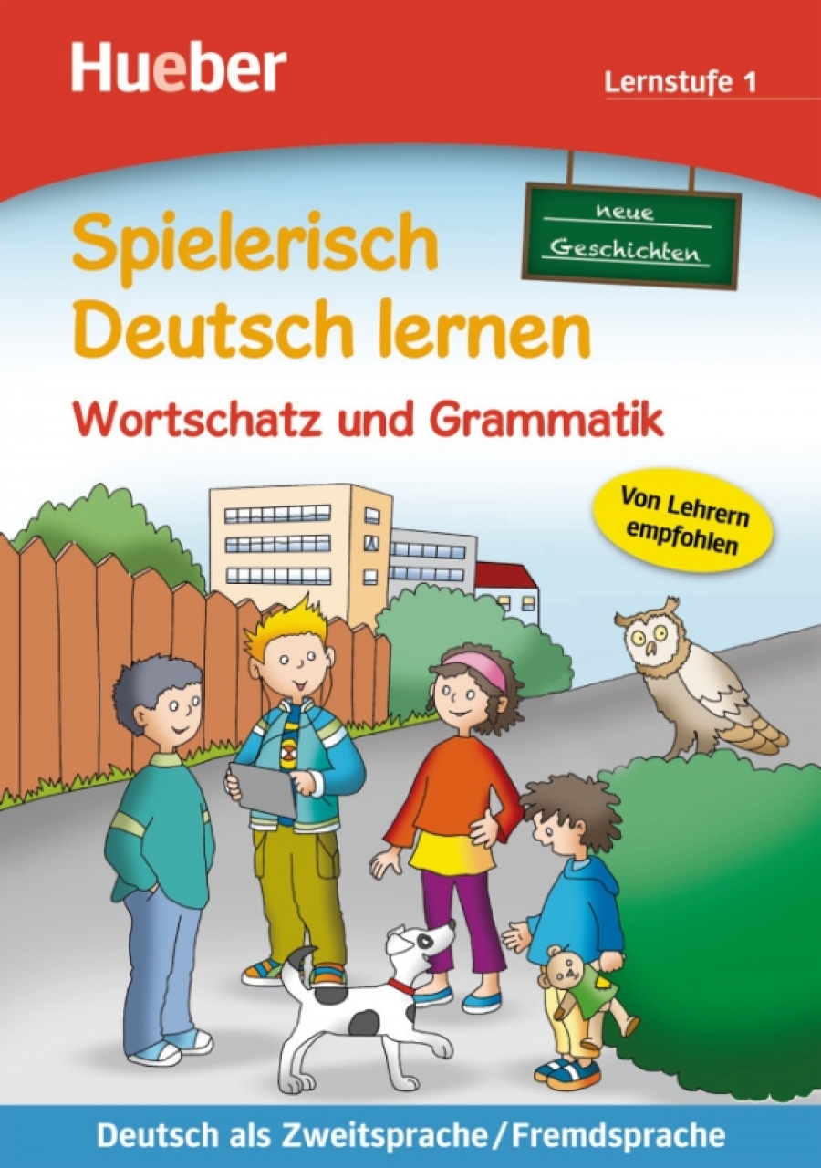 Agnes Holweck, Bettina Trust Spielerisch Deutsch lernen - neue Geschichten - Wortschatz und Grammatik - Lernstufe 1 