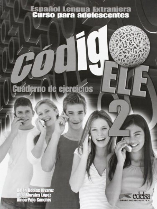 Belen Doblas, Ainoa Polo y Olga Morales Codigo ELE 2. Cuaderno de ejercicios 