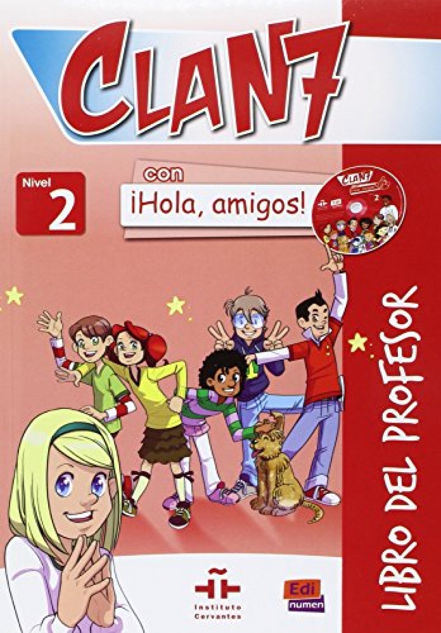 Maria Gomez Castro, Manuela Miguez Salas, Jose Andres Rojano Galvez y Pilar Valero Ramirez Clan 7 con Hola, amigos! 2 Libro del profesor + CD + CD-ROM 