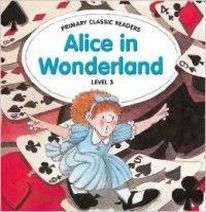 Jane Swan Primary Classic Readers Level 3: Alice in Wonderland with Audio CD 
