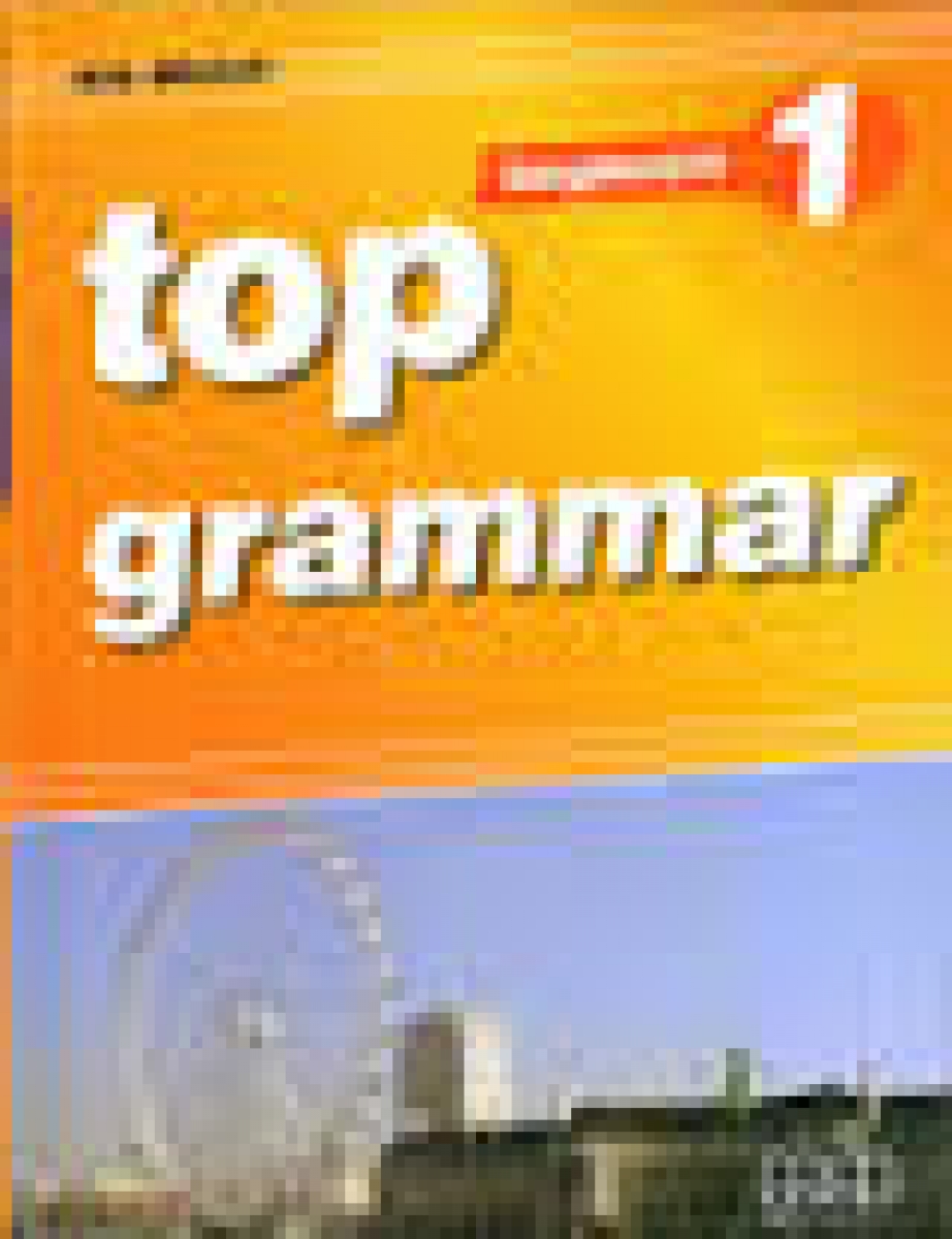 Mitchell H. Q. Top Grammar 1 (Beginners) Students Book 