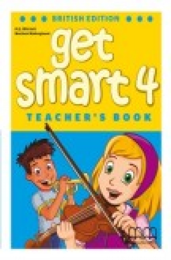 Mitchell H.Q., Malkogianni Marileni Get Smart British Edition 4 Teacher's Book with reduced-size student's pages, also including tests 
