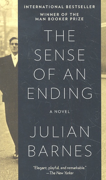 Barnes J. The Sense of an Ending. (Winner of the Man Booker Prize) 